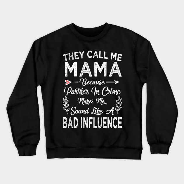 mama they call me mama Crewneck Sweatshirt by Bagshaw Gravity